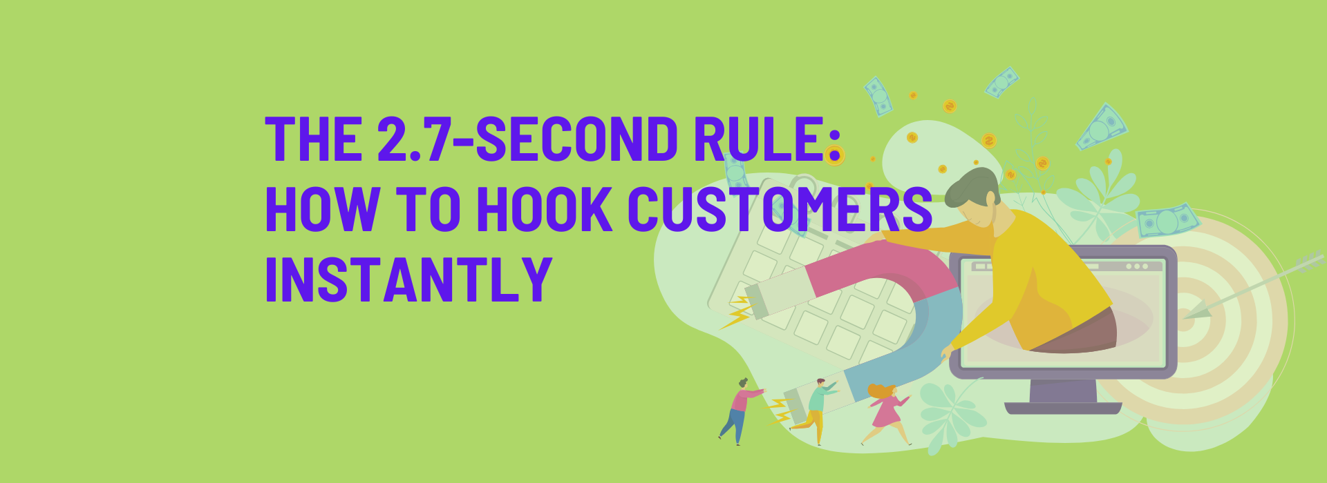 The 2.7-Second Rule: How to Hook Customers Instantly on Your Shopify Store